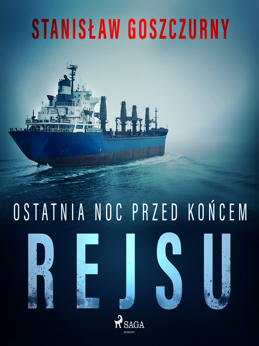 Title details for Ostatnia noc przed końcem rejsu by Stanisław Goszczurny - Available